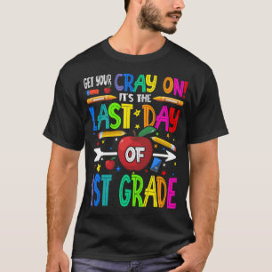 Holen Sie sich Ihren Cray auf es ist der letzte Ta T-Shirt