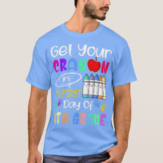 Holen Sie sich Ihren Crayon den ersten Tag der 4.  T-Shirt