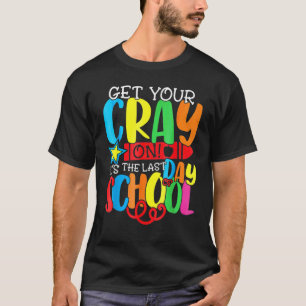Holen Sie sich Ihren Crayon, es ist der letzte Sch T-Shirt