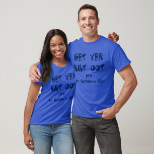 Holen Sie sich Ihren Kilt raus Es ist St. Andrews- T-Shirt
