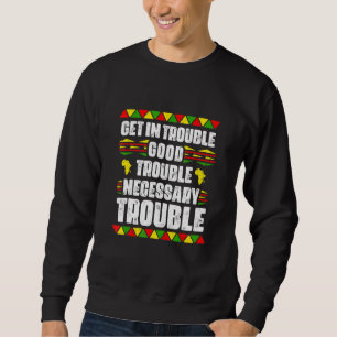 Holen Sie sich in die nötigen Trouble Black Pride  Sweatshirt