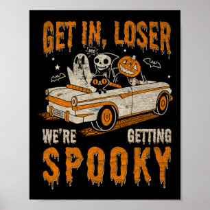 Holen Sie sich in Loser Spooky wir bekommen Hallow Poster