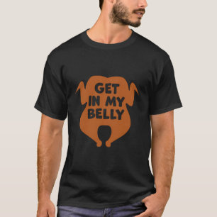 Holen Sie sich in meinem Bauch Funny Erntedank Day T-Shirt