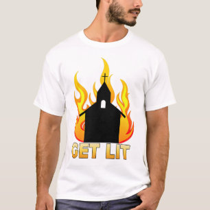 Holen Sie sich Lit - Bleibe Lit Burning Church, An T-Shirt