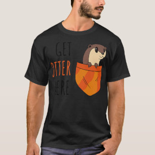 Holen Sie sich Otter hier  T-Shirt