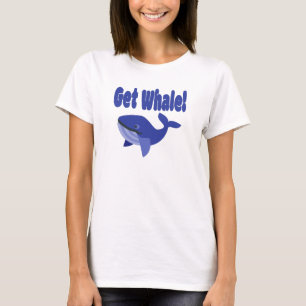 Holen Sie sich Whale, machen Sie sich einen lustig T-Shirt