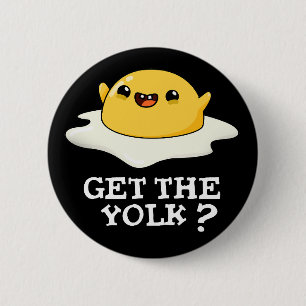 Holen Sie sich Yolk Funny Egg Joke Pun Dark BG Button