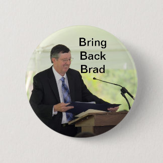 Holen Sie zurück Brad-Knopf! Button