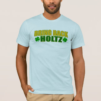 Holen Sie zurück Holtz T-Shirt