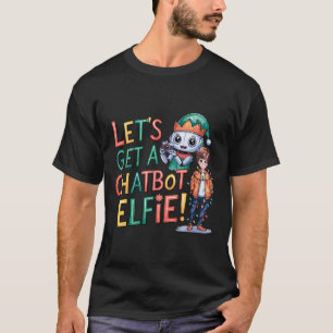 🤖 holen wir einen Chatbot Elfie Funny Christmas M T-Shirt