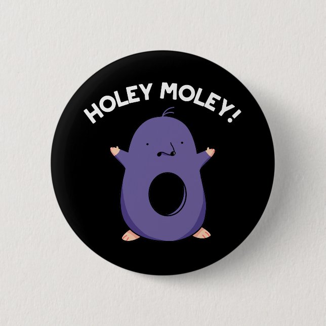 Holey Moley Funny Mole Pun Dark BG Button (Vorderseite)