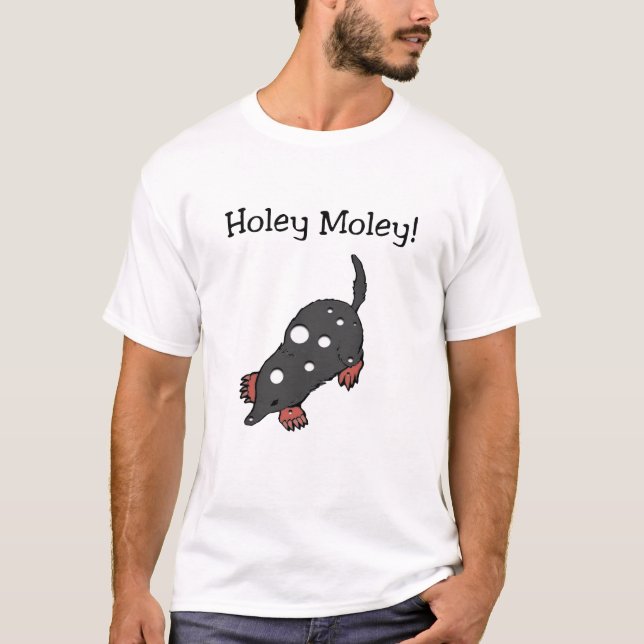 Holey Moley T - Shirt (Vorderseite)