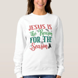Holiday Apparel White Jesus ist der Grund Sweatshirt