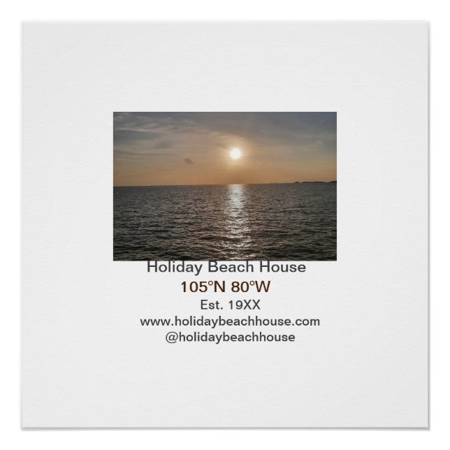 Holiday beach ocean house longitude latitude est.  poster (Vorderseite)