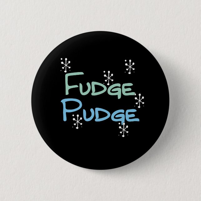 Holiday Fudge Pudge Button (Vorderseite)