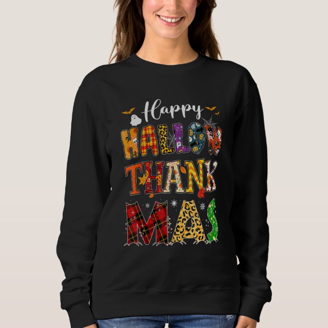 Holiday Happy HallowThanksMas Christmas Thanksgivi Sweatshirt (Vorderseite)