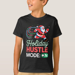 Holiday Hustle Mode On - Funny Christmas Santa Des T-Shirt