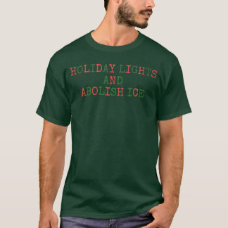 Holiday Lights Abolish Ice Funny Christmas gift T-Shirt