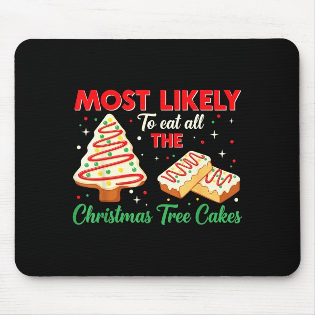 Holiday Snack, Most Likely To Eat All Christmas Tr Mousepad (Vorne)