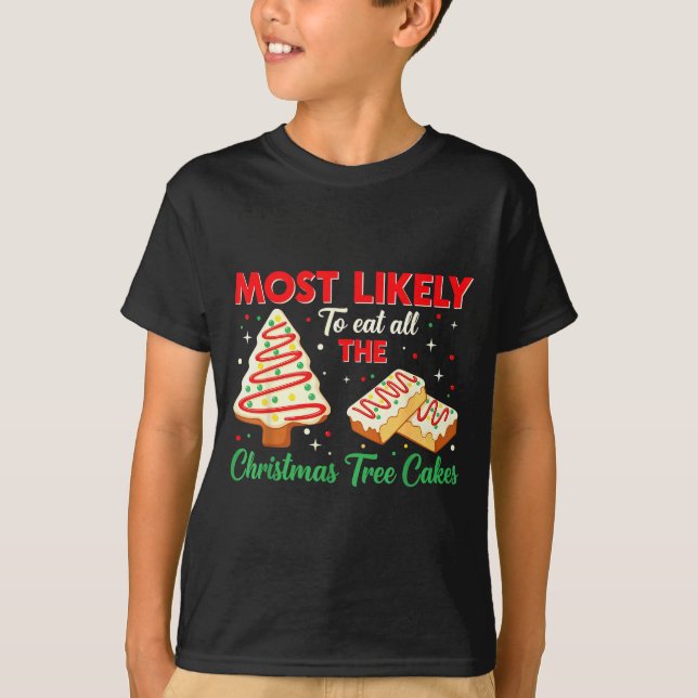 Holiday Snack, Most Likely To Eat All Christmas Tr T-Shirt (Vorderseite)