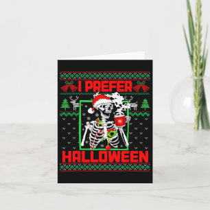 Holiday Ugly Sweater Ich bevorzuge Halloween Weihn Karte