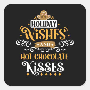 Holiday Wish and Hot Chocolate Kisses Quadratischer Aufkleber