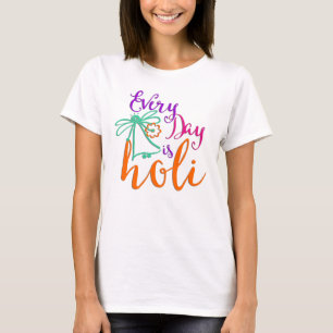 holiES - Jeder Tag ist Holi + Ihr Backgr. Ideen T-Shirt