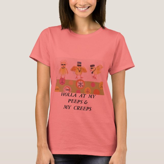 HOLLA BEI MEINEN PEEPS! T-Shirt (Vorderseite)