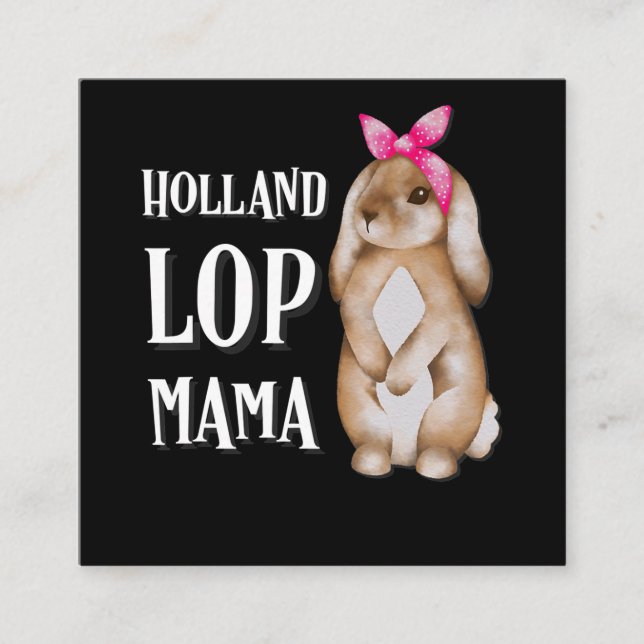 Holland Lop Bunny Mama| Kaninchenliebhaber Quadratische Visitenkarte (Vorderseite)