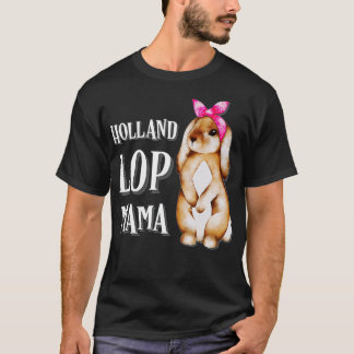 Holland Lop Bunny Rabbit Mama  T-Shirt