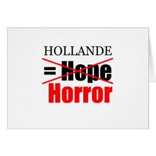 Hollande Not Hope = Horror !!!!!!!!!