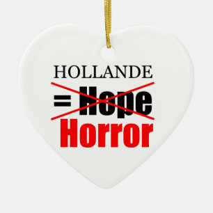Hollande Not Hope = Horror !!!!!!!!! Keramik Ornament