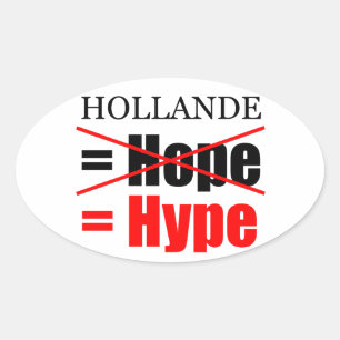 Hollande Not Hope = Hype !!!!!!!! Ovaler Aufkleber