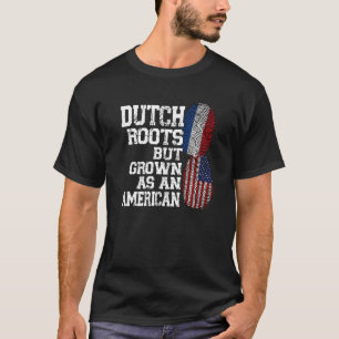 Holländer Wurzeln, aber als amerikanische P T-Shirt
