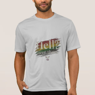 Hölle? War schon da. Immer noch hier. T-Shirt