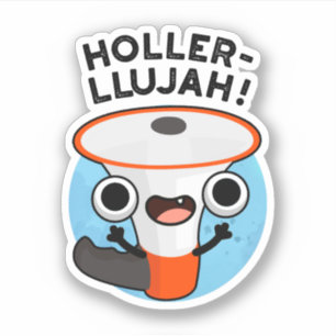 Holler-llujah Funny Loud Hailer Pun Aufkleber