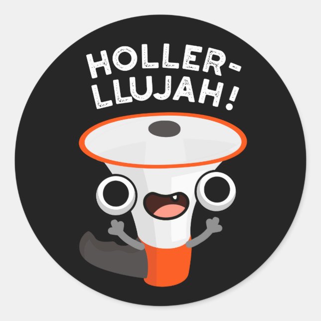 Holler-llujah Funny Loud Hailer Pun Dark BG Runder Aufkleber (Vorderseite)
