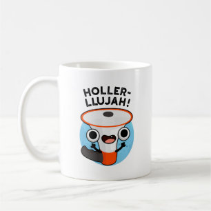 Holler-llujah Funny Loud Hailer Pun Kaffeetasse