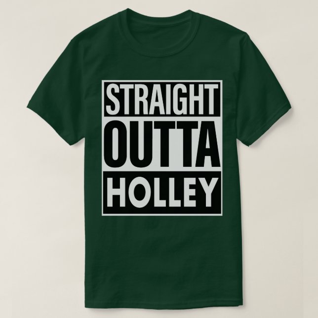 Holley Name Straight Outta Holley T-Shirt (Design vorne)