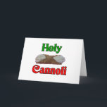 Holly Cannoli Feiertagskarte<br><div class="desc">Holy Cannoli. This is a great way to show your Italian pride. Great for a-T-Shirt oder T-Shirts,  nach Knöpfen,  Magnets und More... Great Gift für die Chance Especially Christmas,  Birthdays,  Mother's Day,  Father's Day and everyday.</div>