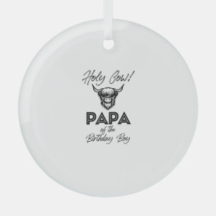 Holly Cow Papa of the Birthday Boy Highland Cow 1s Ornament Aus Glas