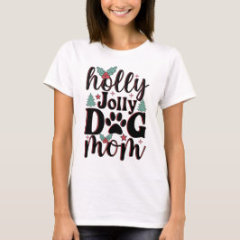 Holly Jolly 2023 - Hunde-Mama-Feierabend T-Shirt