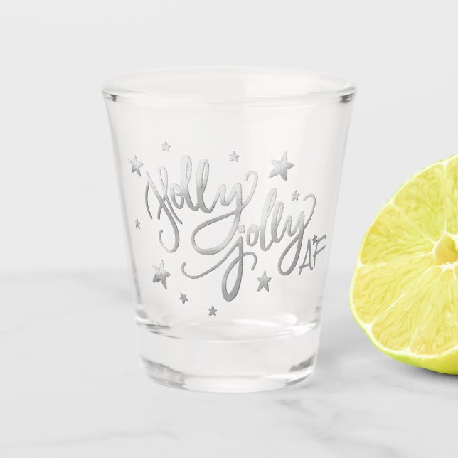 Holly Jolly AF | Shiny Silver Imitats Foil Script Schnapsglas (Vorderseite)