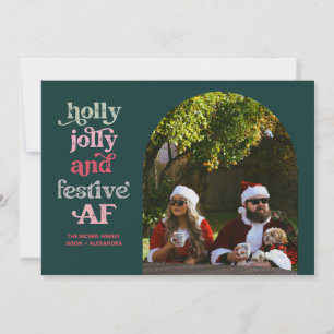 Holly Jolly and Festive AF Urlaubsfotokarte Feiertagskarte