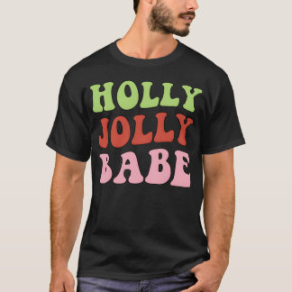 Holly Jolly Babe Funny Christmas Festive Wegirl T-Shirt