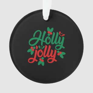 Holly jolly, Ein großartiges Weihnachts-Party-Gesc Ornament