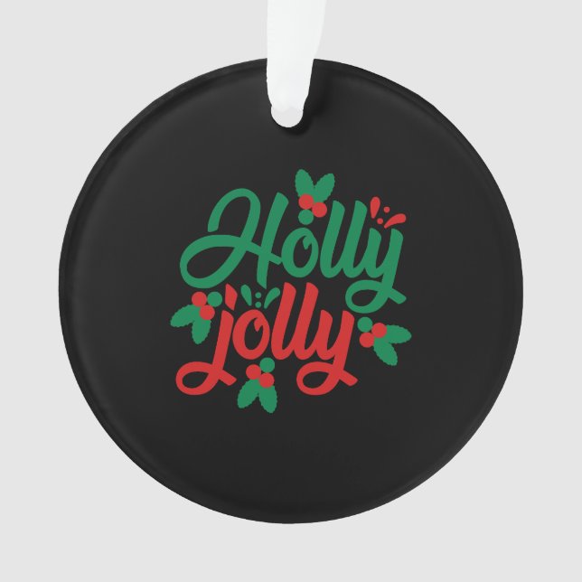 Holly jolly, Ein großartiges Weihnachts-Party-Gesc Ornament (Vorderseite)