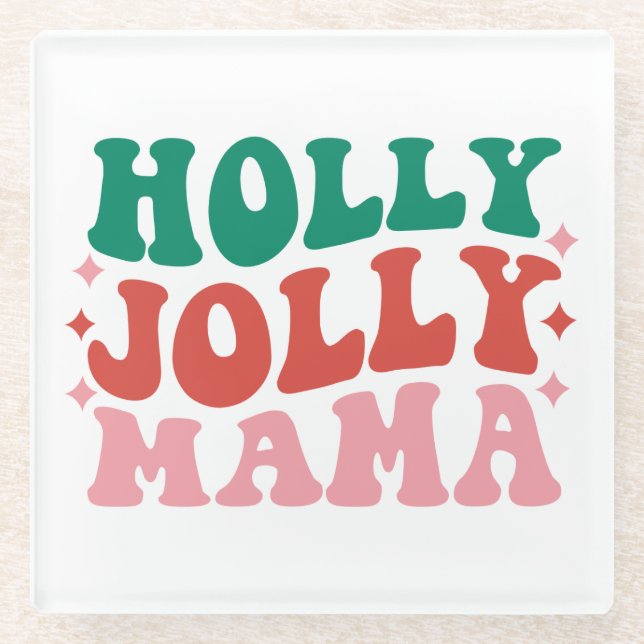 Holly Jolly Mama - Fun Holiday Design Glasuntersetzer (Vorderseite)