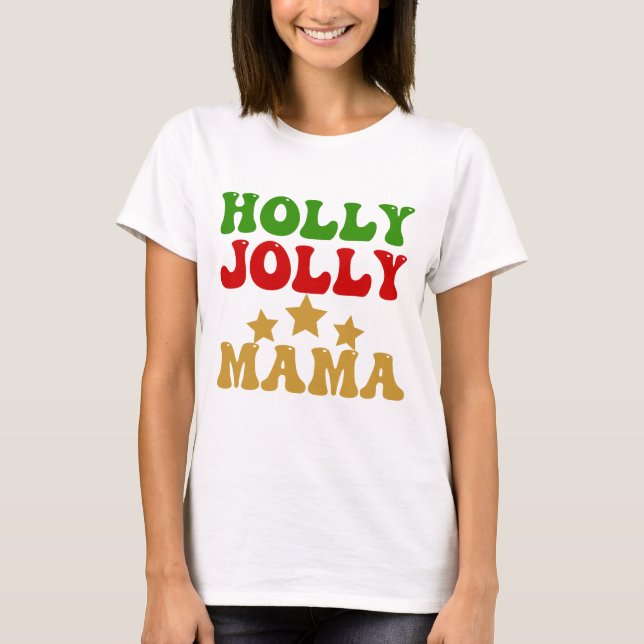 Holly Jolly Mama T-Shirt (Vorderseite)