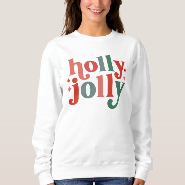 Holly Jolly - Retro Holiday Typografie Sweatshirt (Vorderseite)